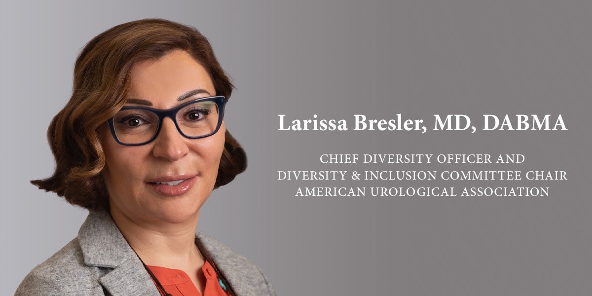 Larissa Bresler Named Chief Diversity Officer and Diversity and Inclusion Chair by American Urological Association